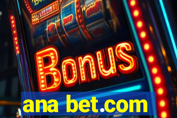 ana bet.com